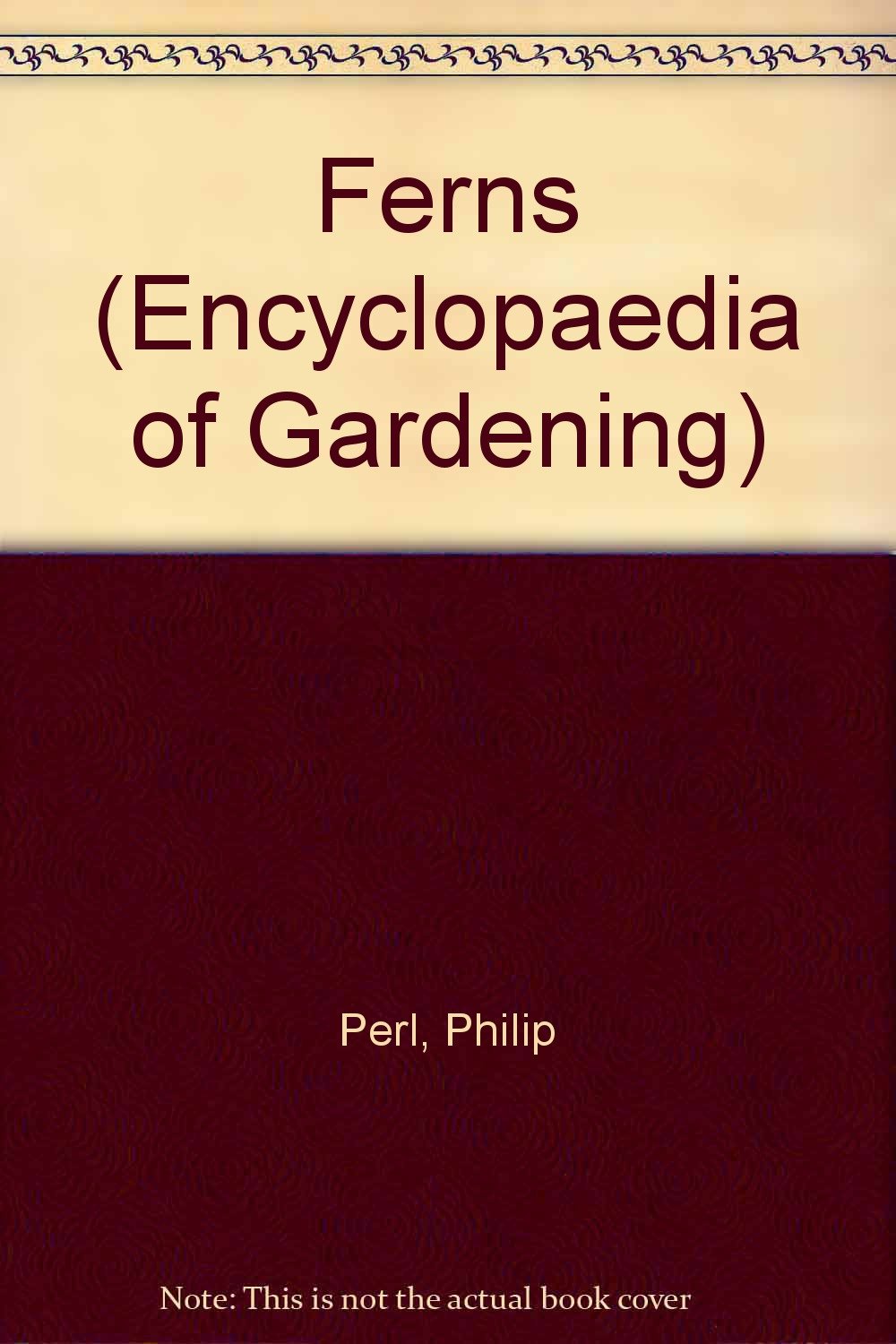 Ferns (Encyclopaedia of Gardening)