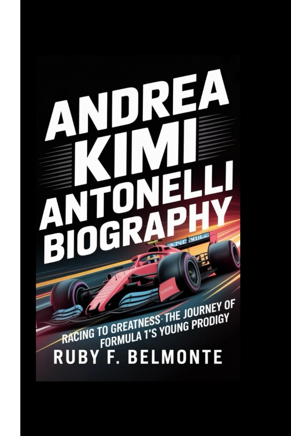 ANDREA KIMI ANTONELLI BIOGRAPHY: Racing to Greatness – The Journey of Formula 1's Young Prodigy