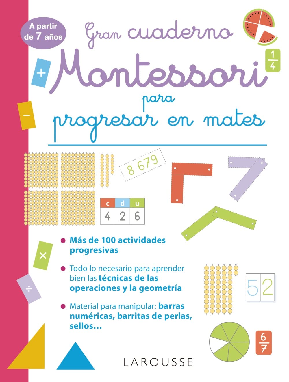 Gran cuaderno Montessori para progresar en mates. A partir de 7 años (LAROUSSE - Infantil / Juvenil - Castellano - A partir de 8 años)
