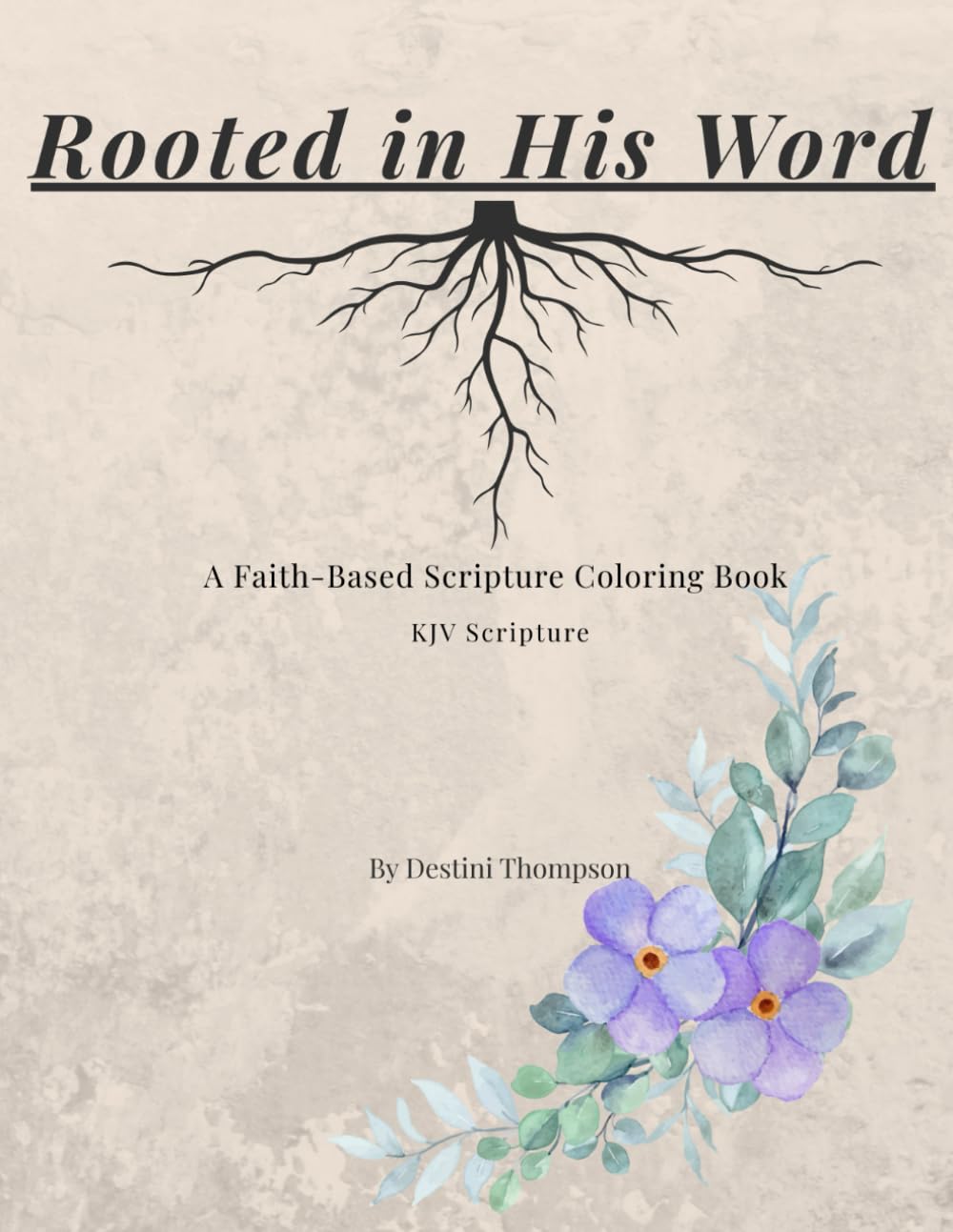 Rooted in His Word: A Faith-Based Scripture Coloring Book