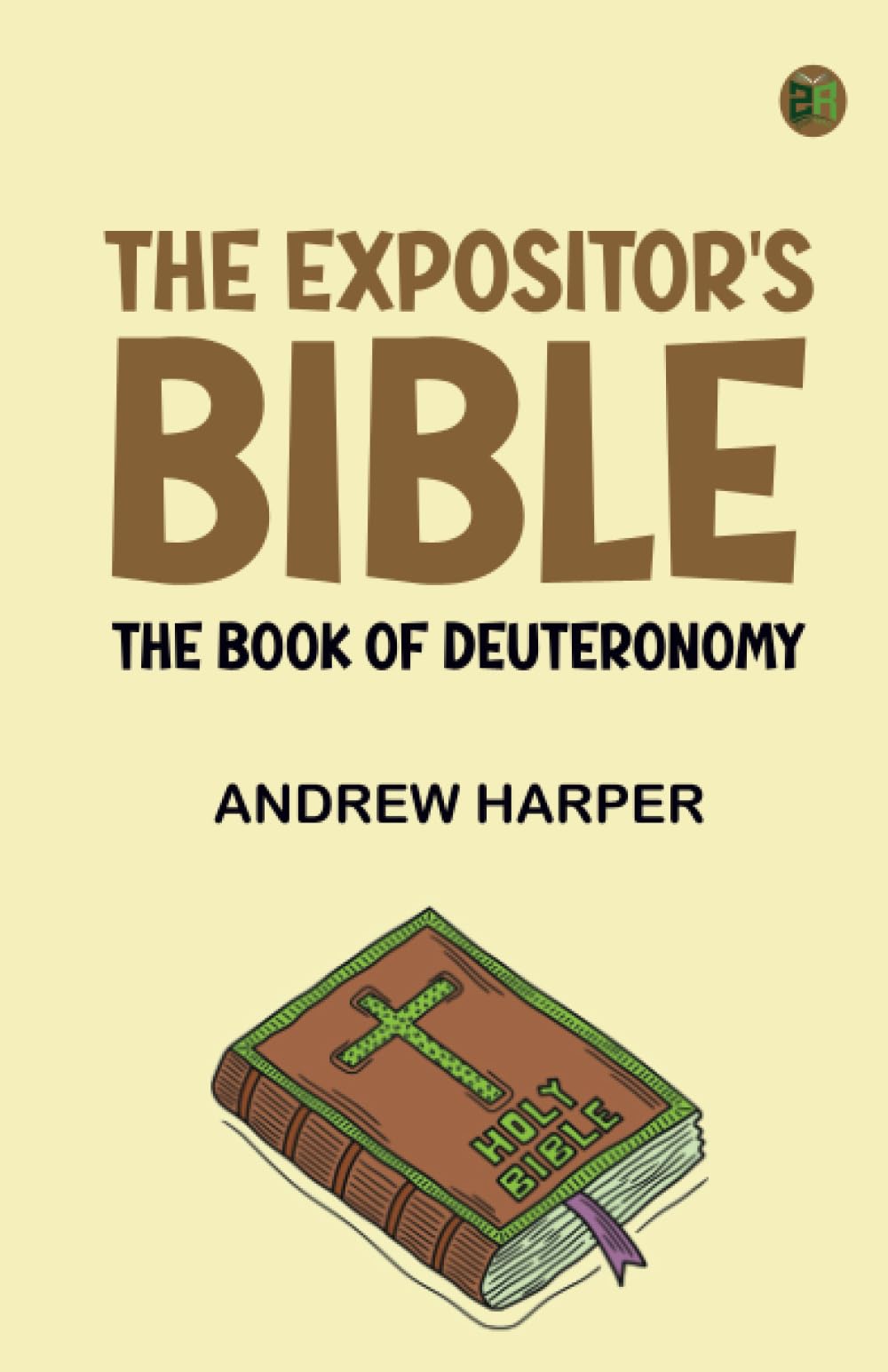 The Expositor's Bible: The Book of Deuteronomy