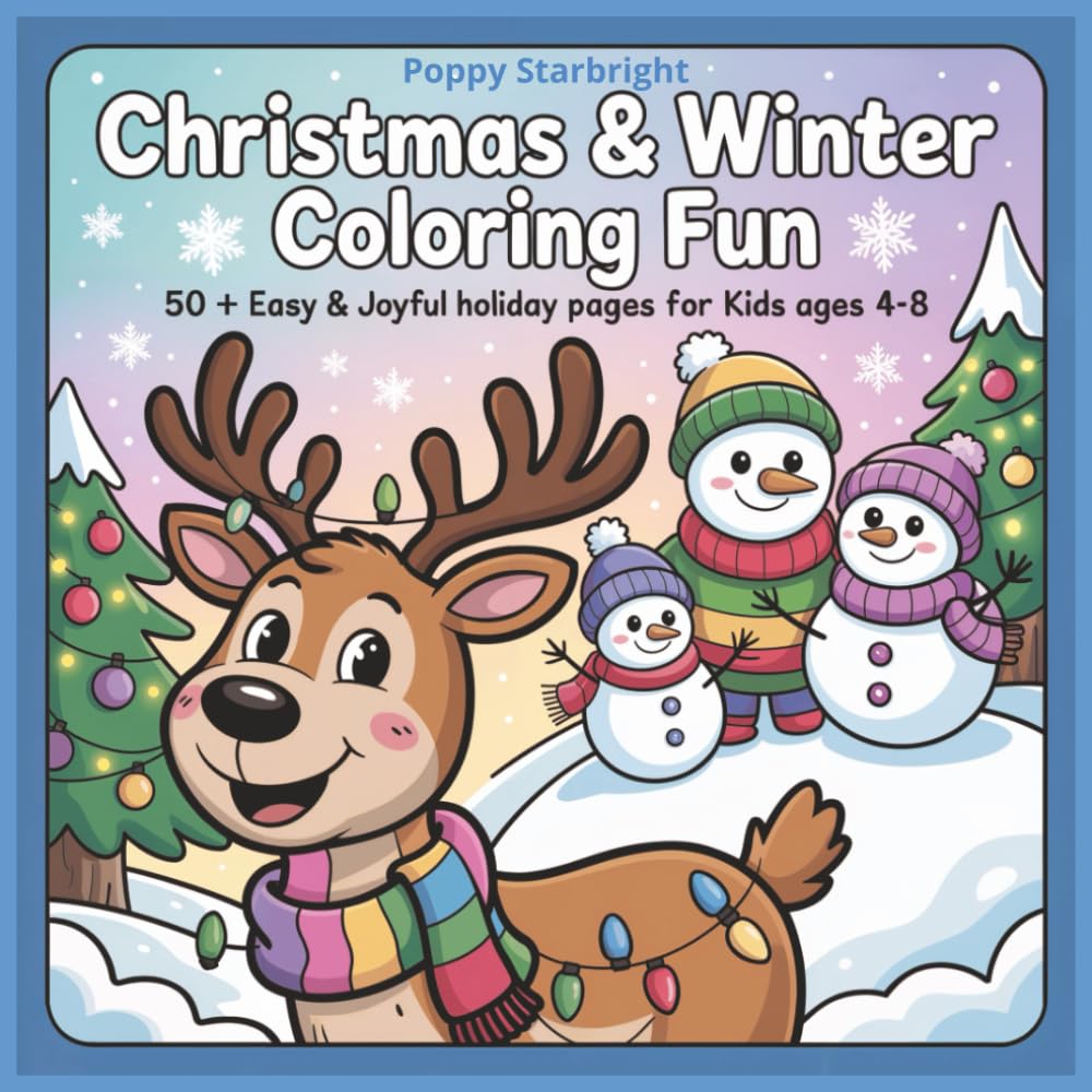 Christmas & Winter Coloring Fun: 50 + Easy and Joyful Holiday Pages for kids 4-8 | Bold and Easy Holiday Images | Perfect Stocking Stuffer Gift