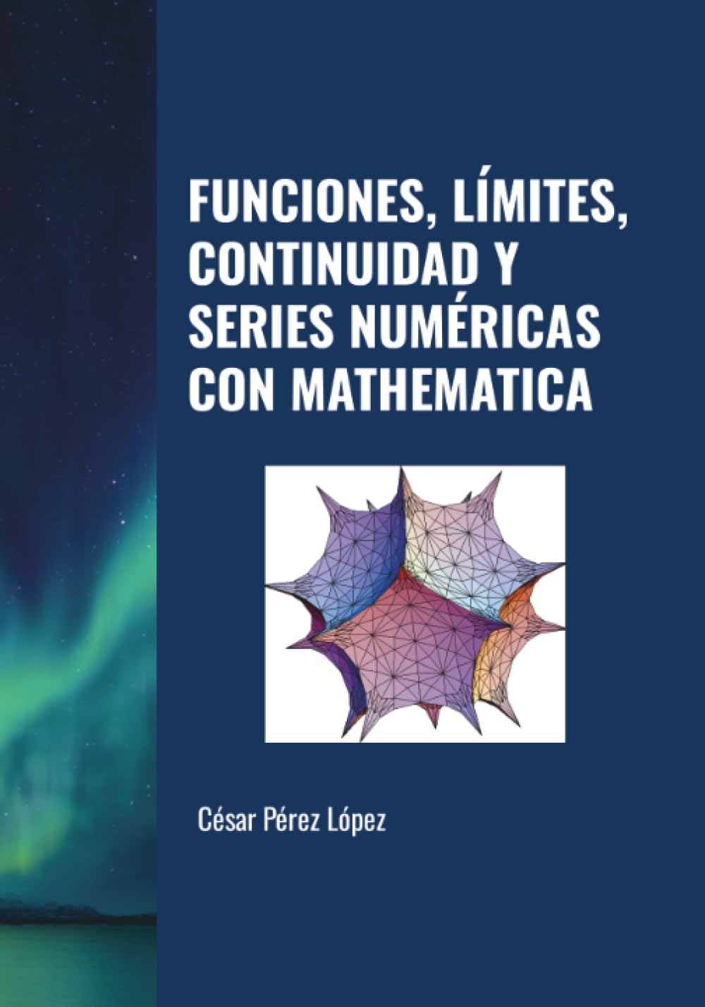 FUNCIONES, LÍMITES, CONTINUIDAD Y SERIES NUMÉRICAS CON MATHEMATICA