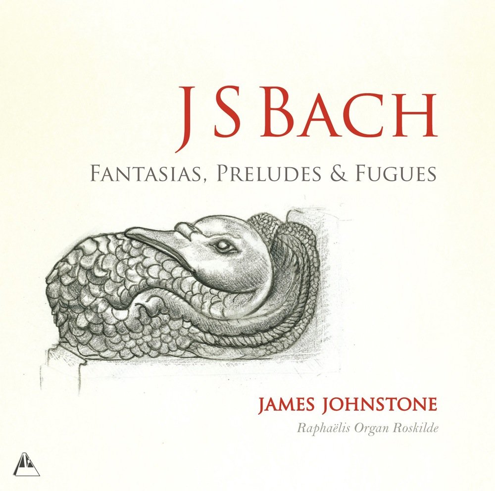 Fantasias, Preludes & Fugues - James Johnstone(organ)
