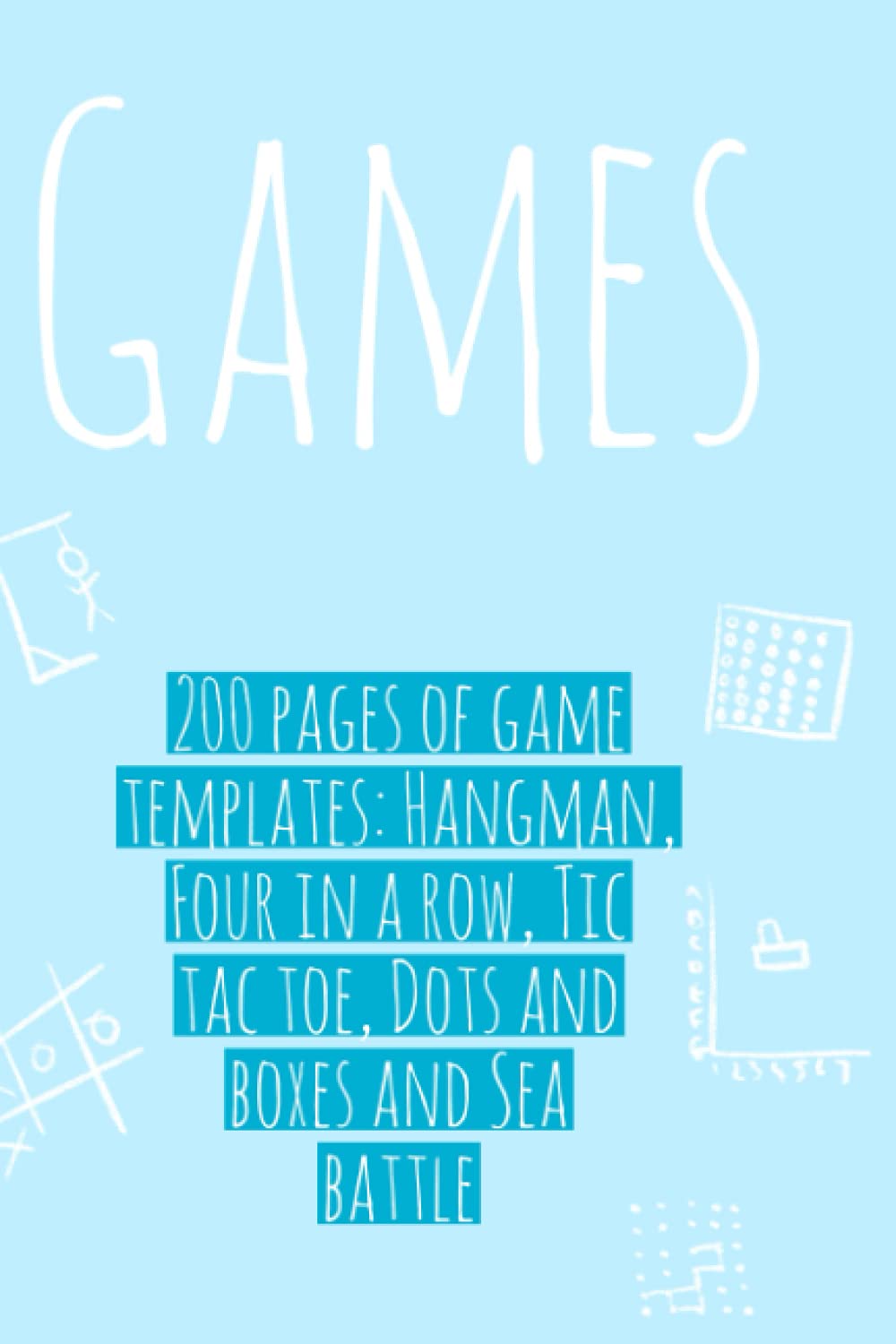 200 page games templates: Templates for hangman, tic tac toe, dots and boxes and sea battle, great for kids and holiday entertainment