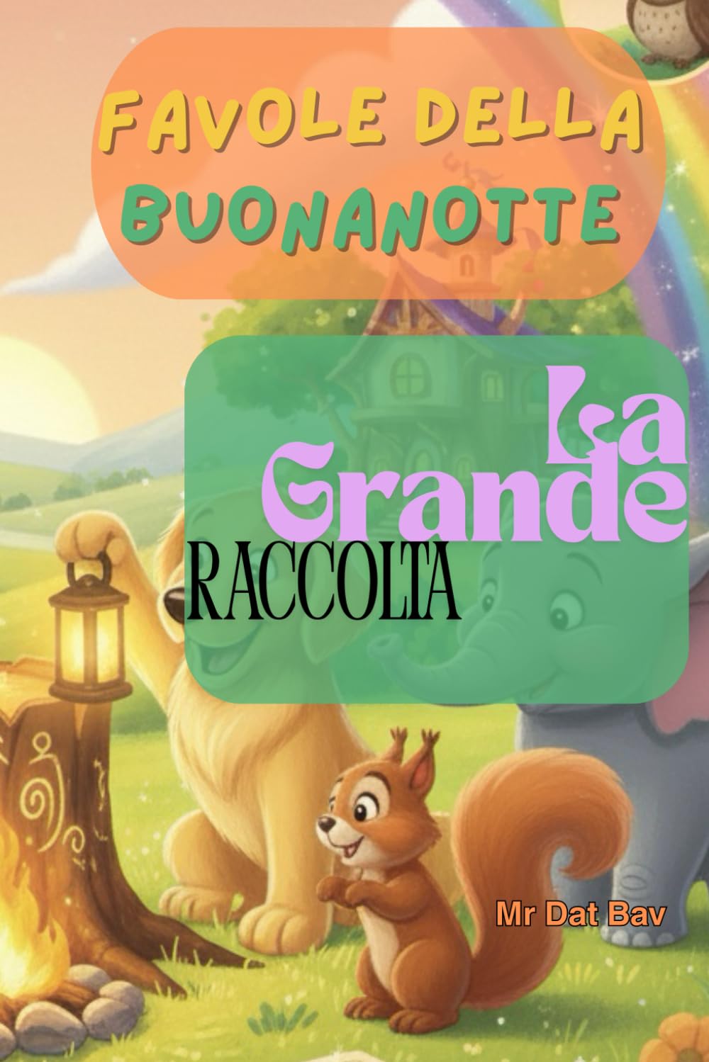 FAVOLE DELLA BUONANOTTE: Il Grande Libro delle Fiabe del Cuore (Bambini e Valori)