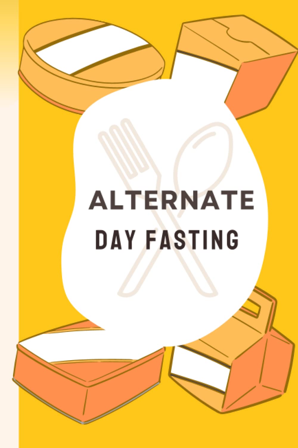 Amazon.co.jp: Alternate-Day Fasting: The Complete Guide