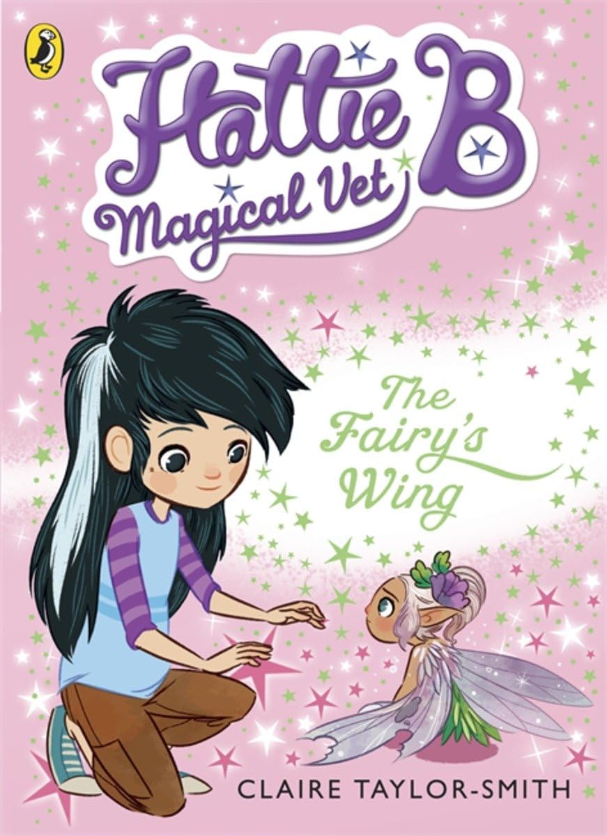 Hattie B, Magical Vet: The Fairy's Wing (Book 3) - 9780141344683