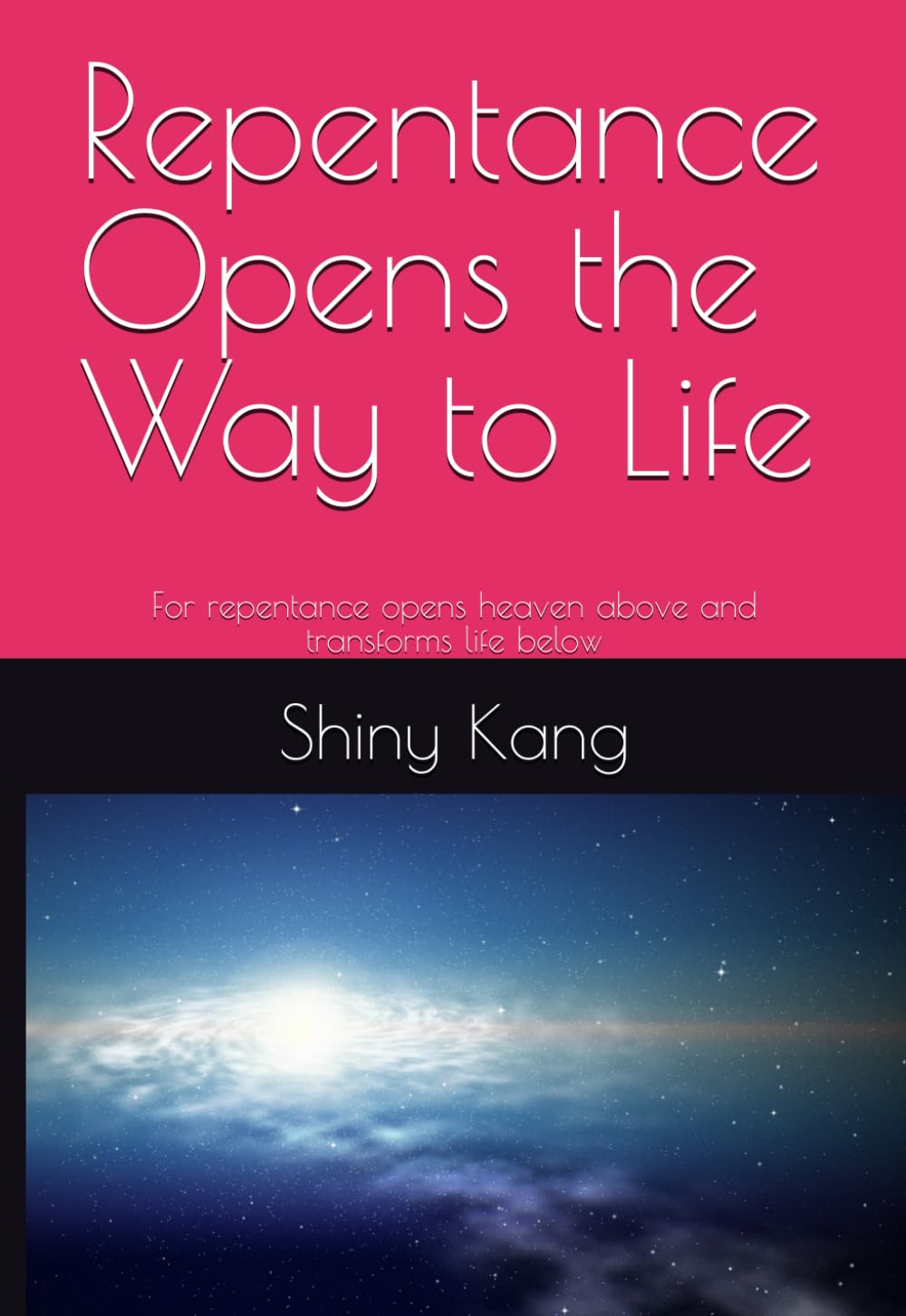 Repentance Opens the Way to Life: For repentance opens heaven above and transforms life below
