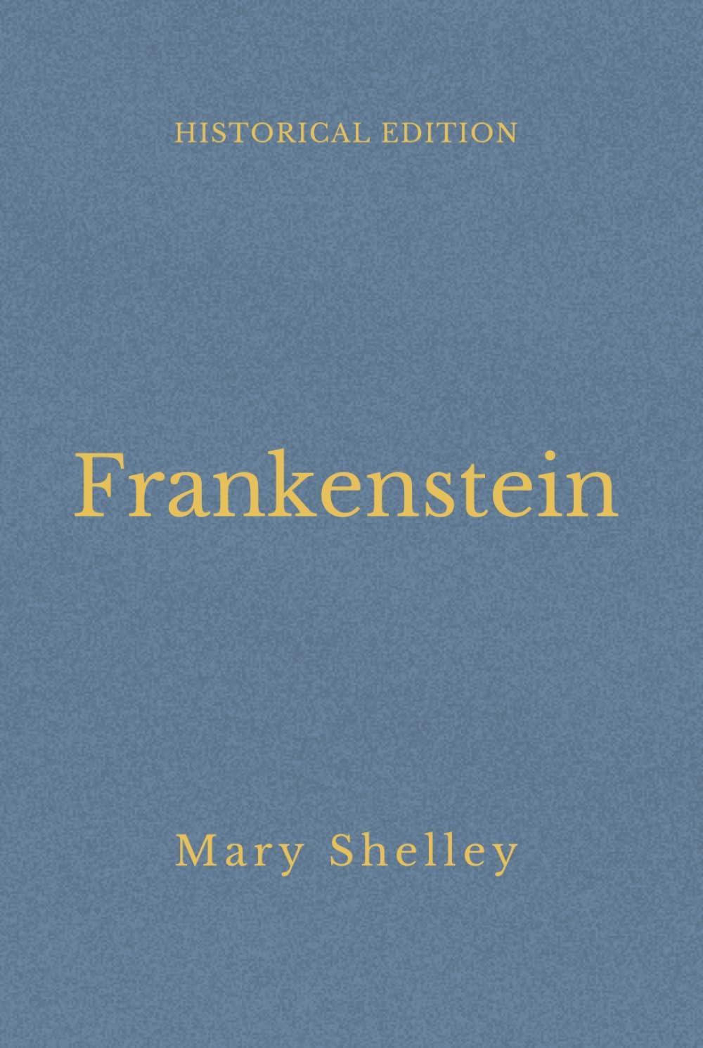 Frankenstein: Gothic Horror And Early Science Fiction Classic (Annotated)