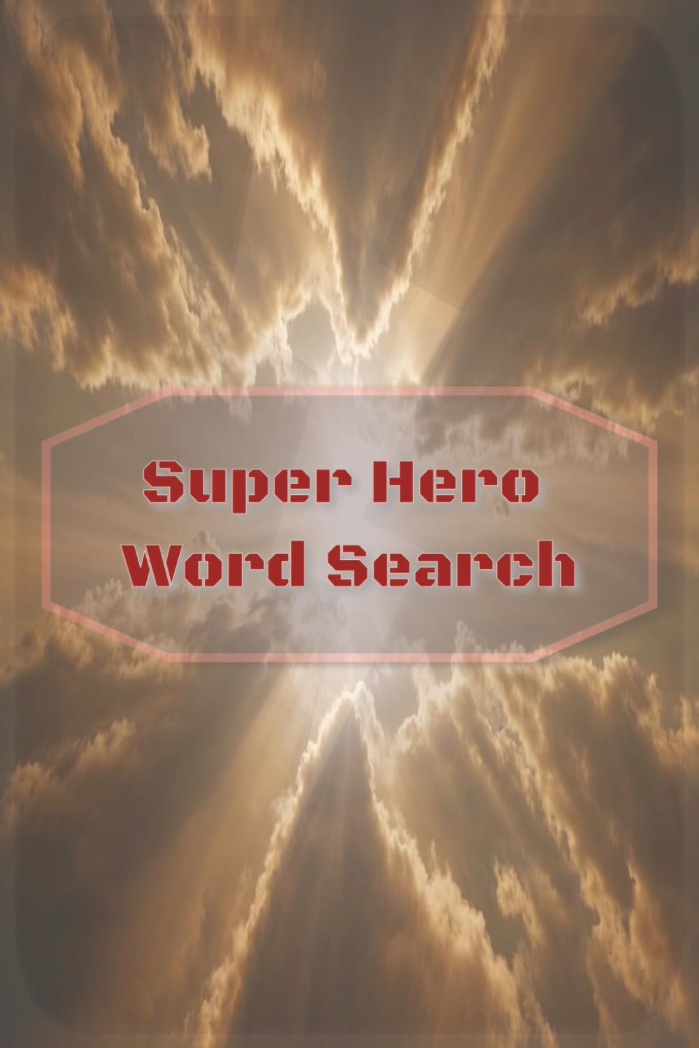 Super Hero Word Search: Easy to Read Print about Super Heroes | 6x9 Inches, 100 Pages | 50 Puzzles...Gift for Vacation, Holidays, Morning Coffee and Down Time