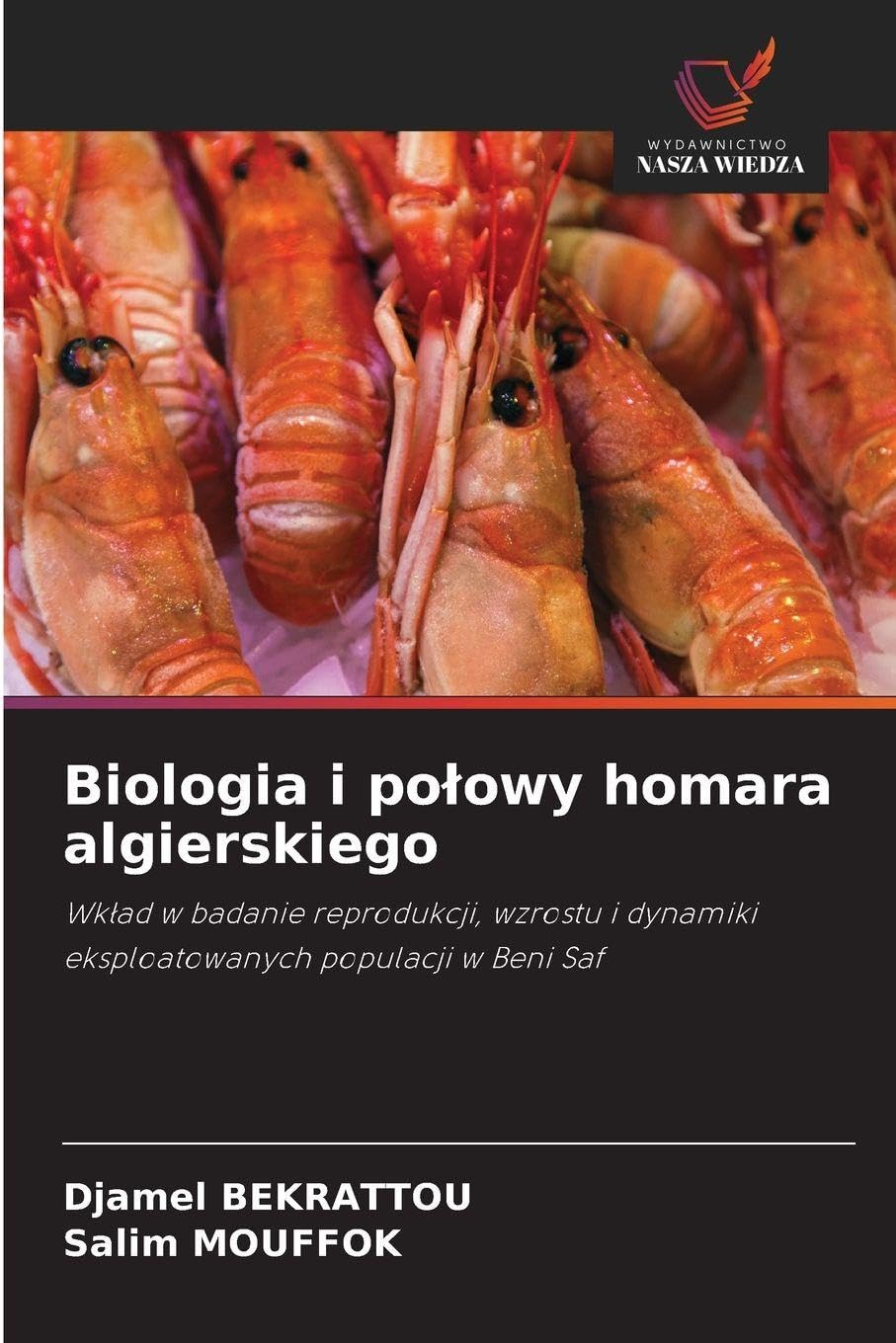 Biologia i polowy homara algierskiego: Wk¿ad w badanie reprodukcji, wzrostu i dynamiki eksploatowanych populacji w Beni Saf