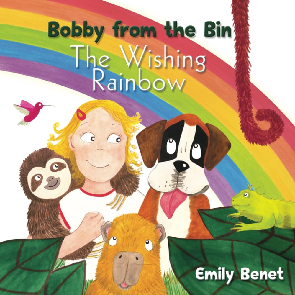 Bobby from the Bin: The Wishing Rainbow (Bobby from the Bin Adventures)