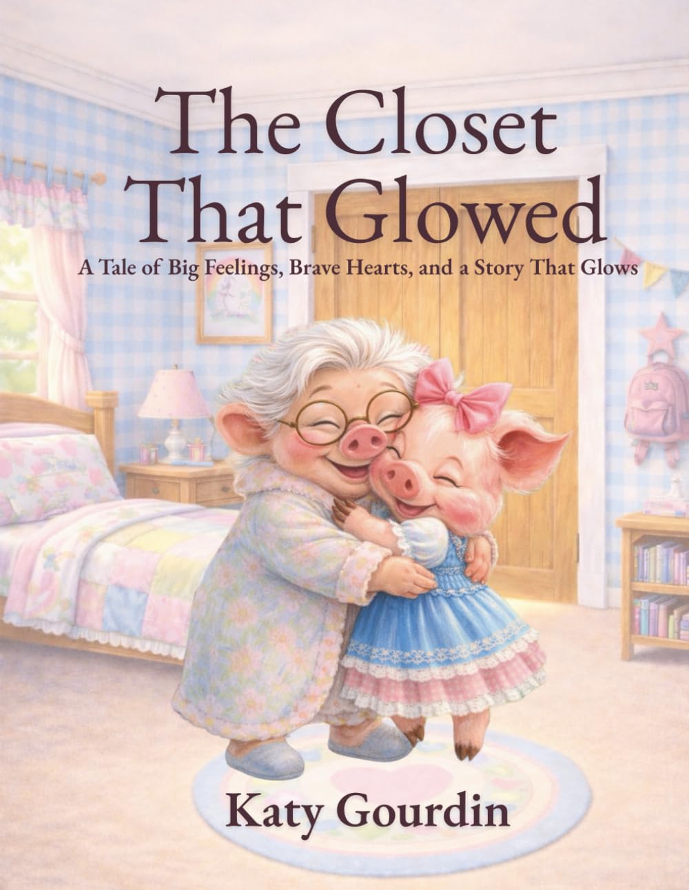The Closet That Glowed: A Tale of Big Feelings, Brave Hearts, and a Story That Glows