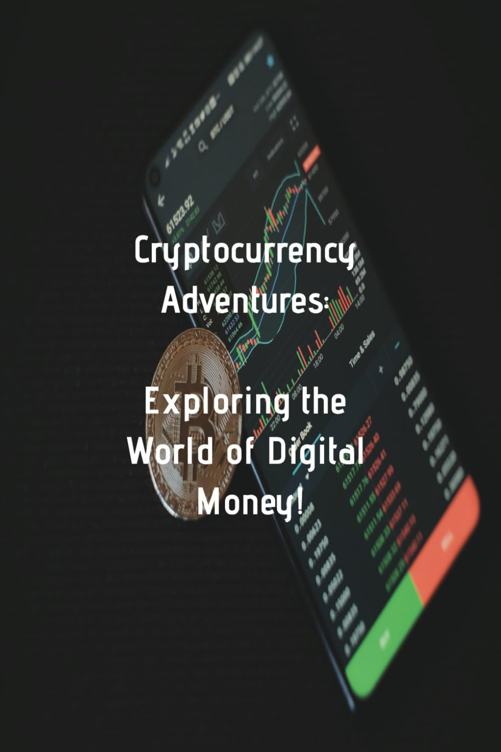 Cryptocurrency Adventures Exploring the World of Digital Money: A Roadmap to the World of Cryptocurrency