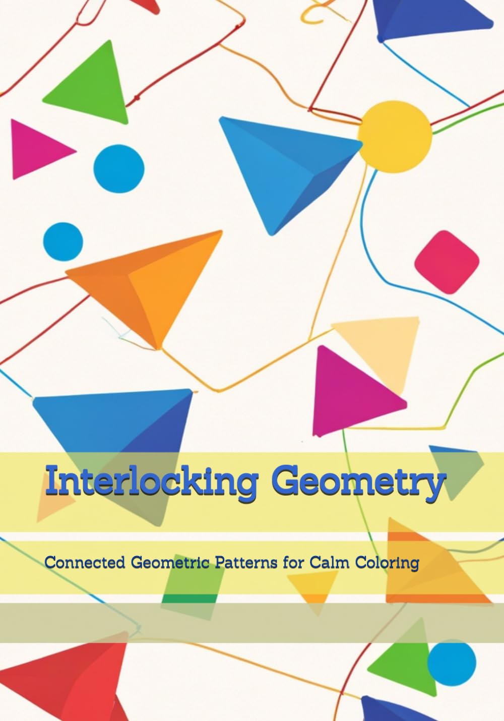 Interlocking Geometry: Connected Geometric Patterns for Calm Coloring (Simple Pattern Design)