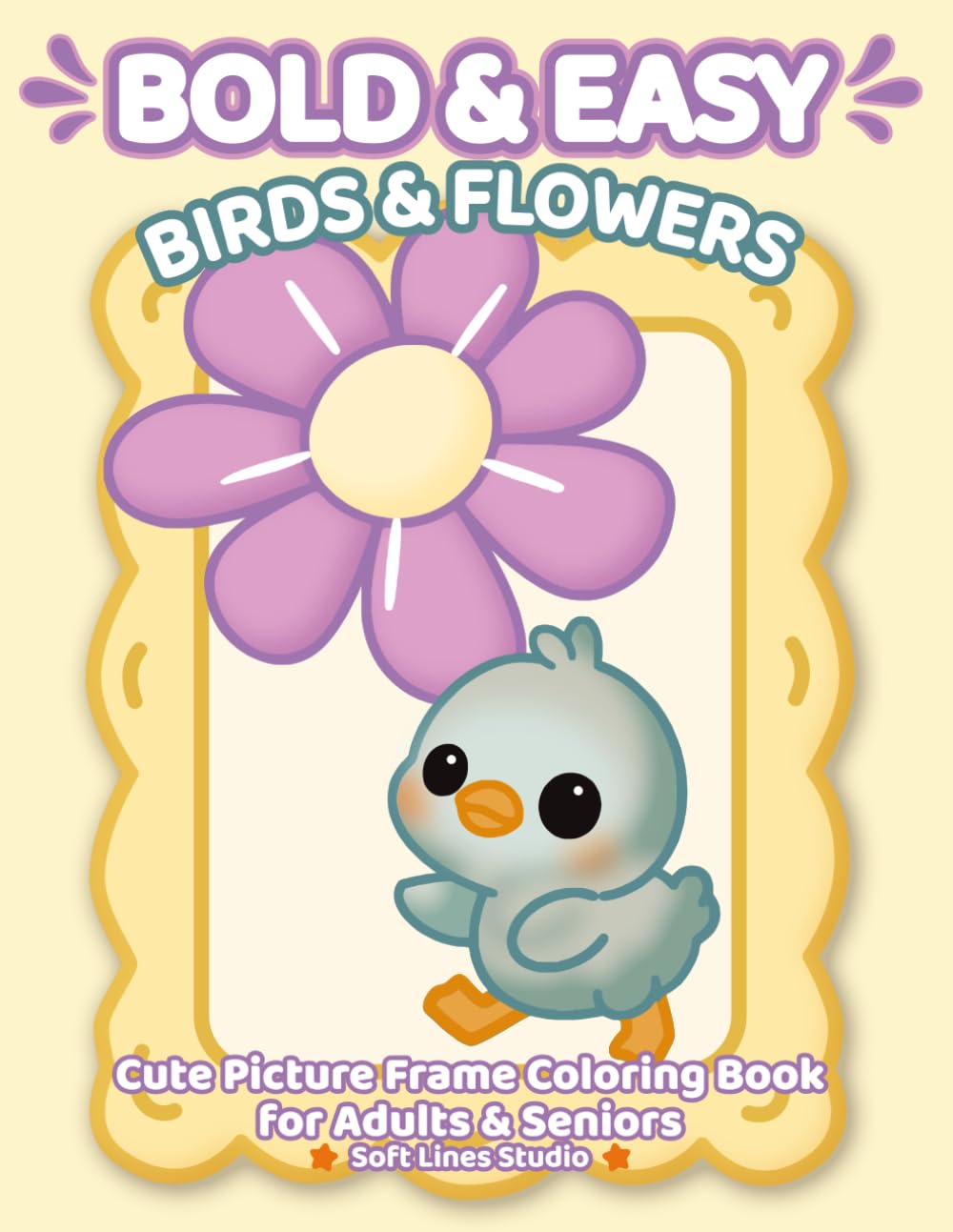 Bold & Easy Birds & Flowers Coloring Book. Simple, Big and Relaxing Designs (Bold & Easy Cozy Coloring Books)