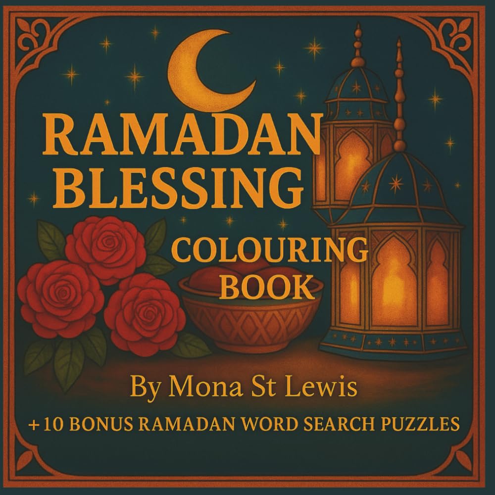 Ramadan Blessings: Islamic Colouring & Activity Book for Adults & Teens – Mindful Relaxation with Spiritual Art & Word Puzzles