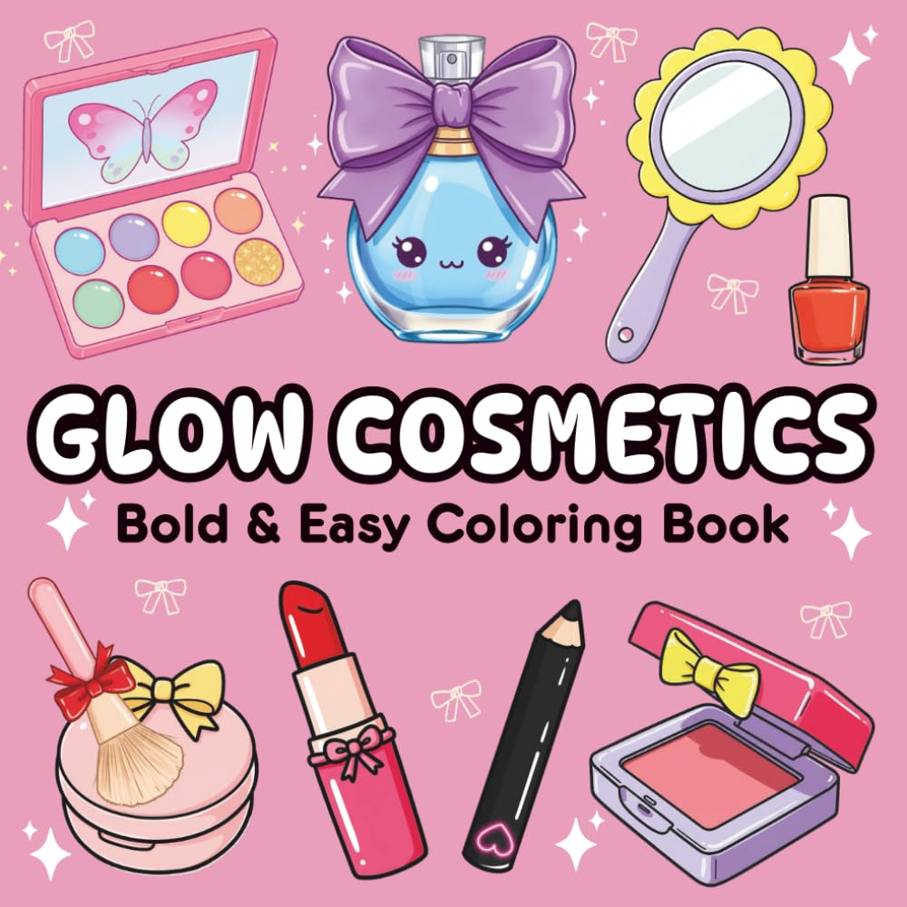Glow Cosmetics Bold and Easy Coloring Book: Fun Beauty Coloring Pages with Makeup, Skincare & Glam Accessories – Simple, Stylish, and Stress-Free Coloring for Beauty Lovers of All Ages Glow Cosmetics Bold and Easy Coloring Book: Fun Beauty Coloring Pages with Makeup, Skincare & Glam Accessories – Simple, Stylish, and Stress-Free Coloring for Beauty Lovers of All Ages