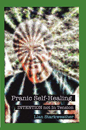 Pranic Self-healing: Intention Not in Tension