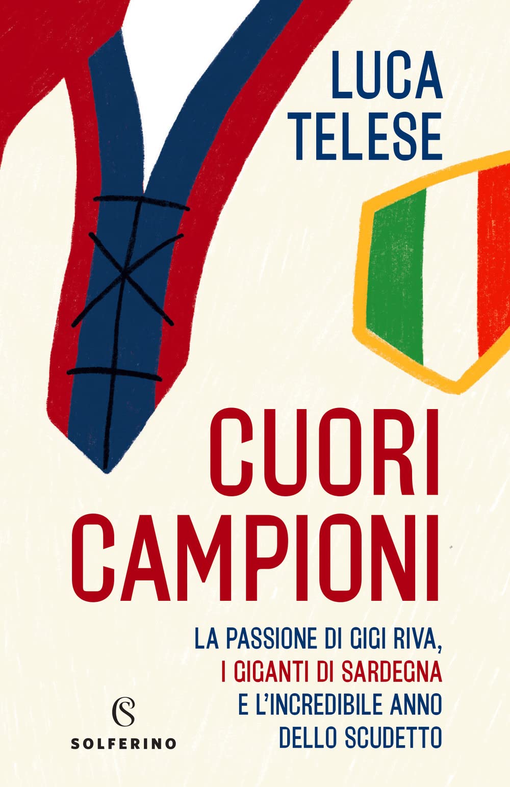 Cuori Campioni. La Passione Di Gigi Riva, I Giganti Di Sardegna E L’Incredibile Anno Dello Scudetto - 4