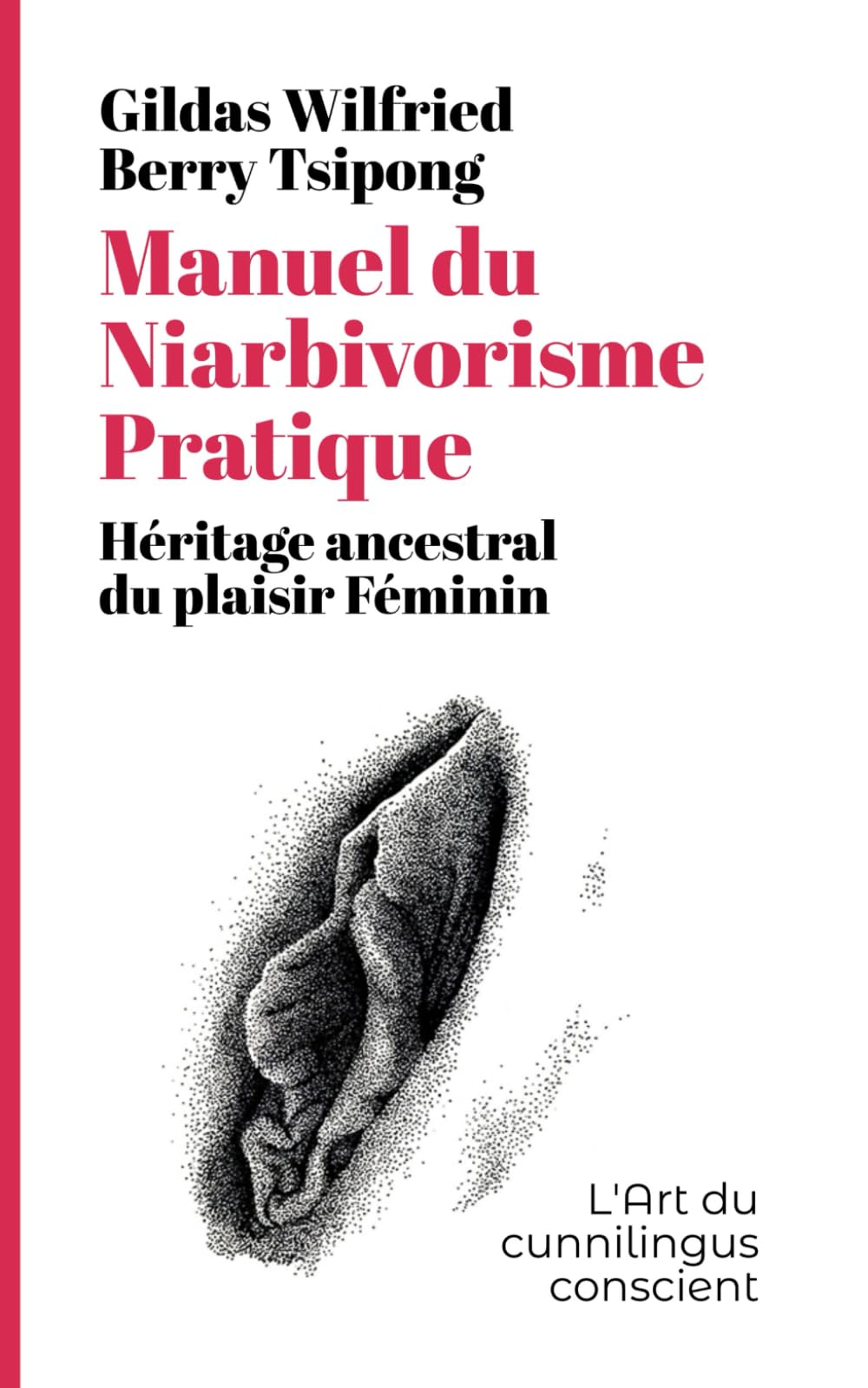 Manuel du Niarbivorisme Pratique: (L’Art du Cunnilingus conscient)