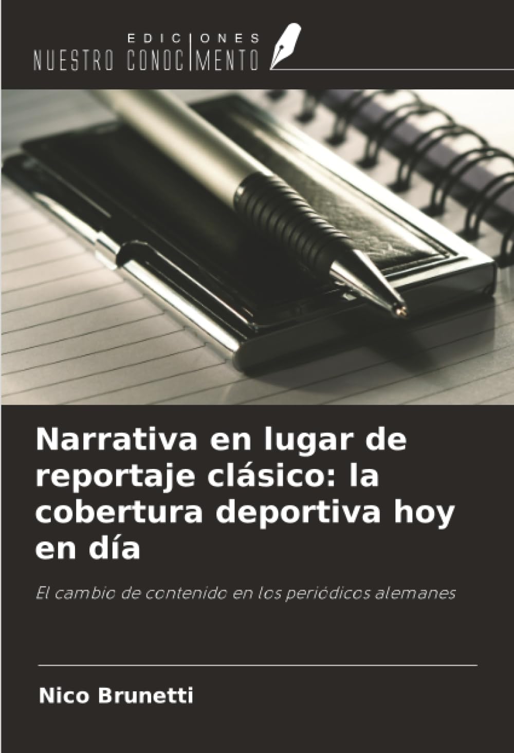 Narrativa en lugar de reportaje clásico: la cobertura deportiva hoy en día: El cambio de contenido en los periódicos alemanes