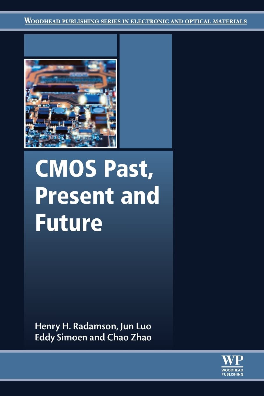 Buy CMOS Past, Present and Future (Woodhead Publishing Series in Electronic and Optical Materials) — BookShops.in