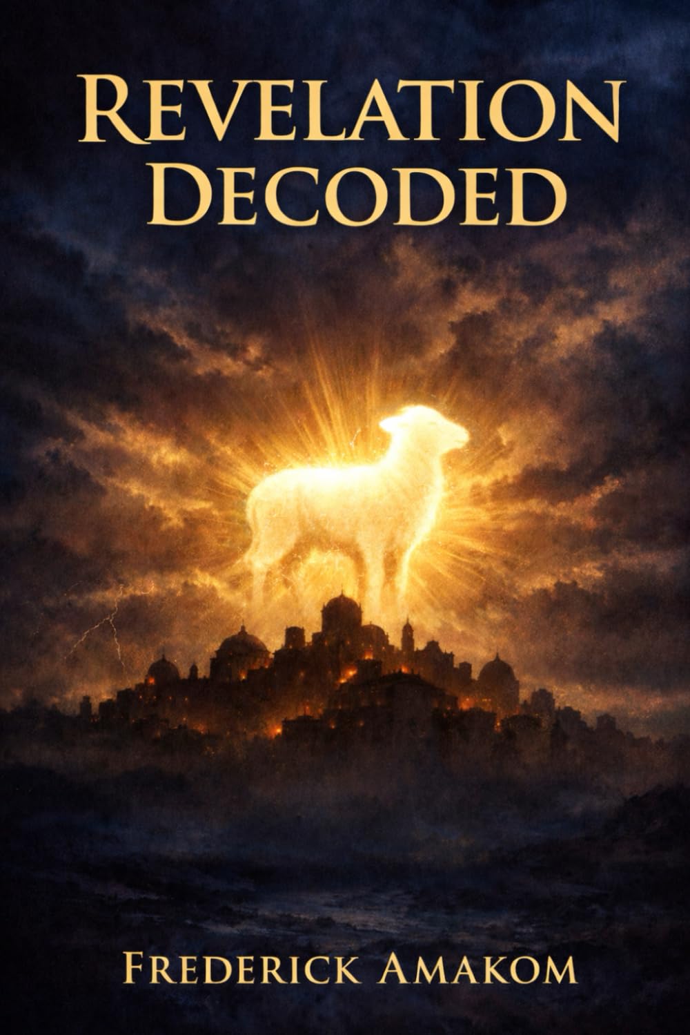 Revelation Decoded: The Real Meaning of the Beasts, Visions, and Final Judgment: 3 (The Bible Truth Series)