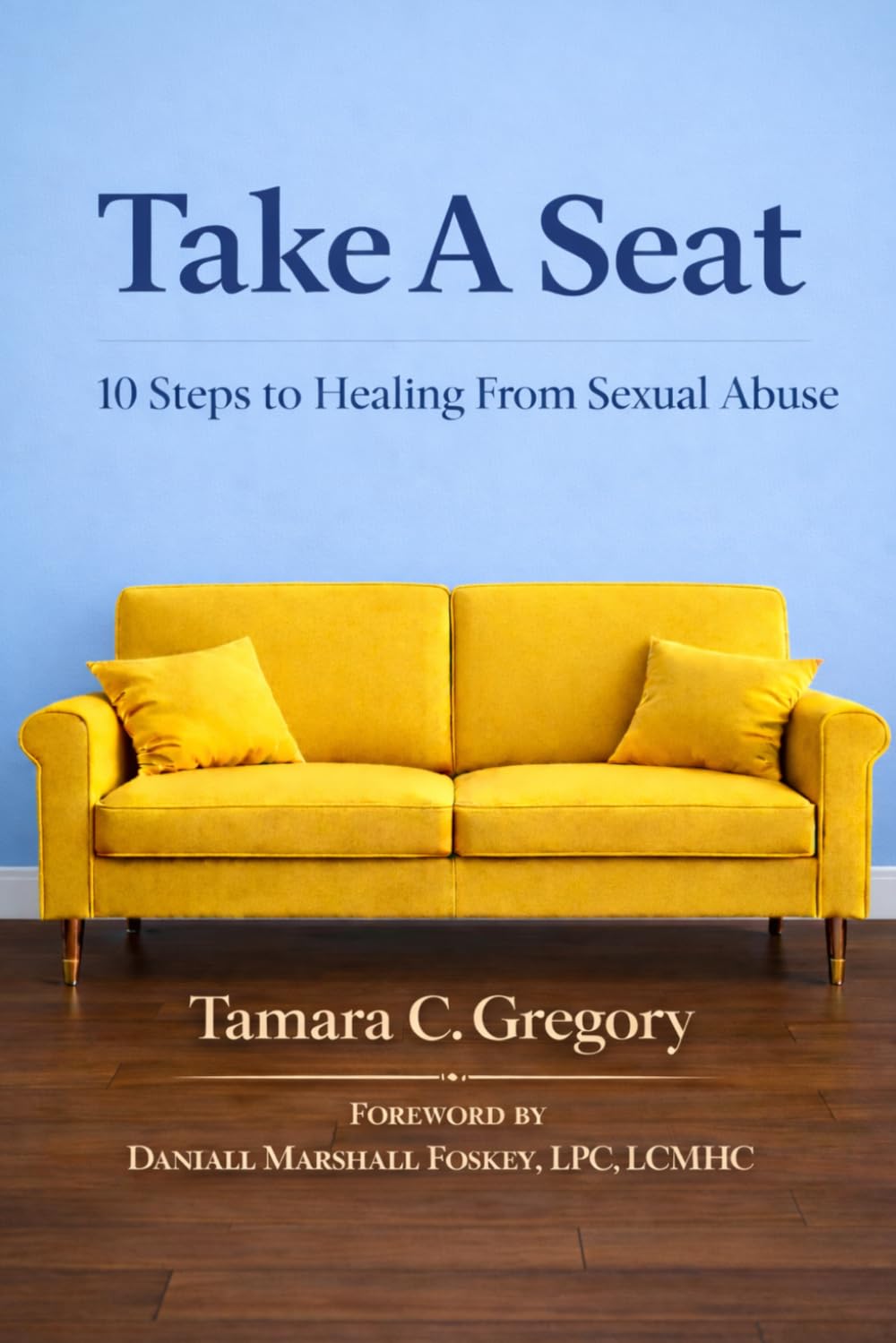 Take A Seat: 10 Steps to Healing From Sexual Abuse