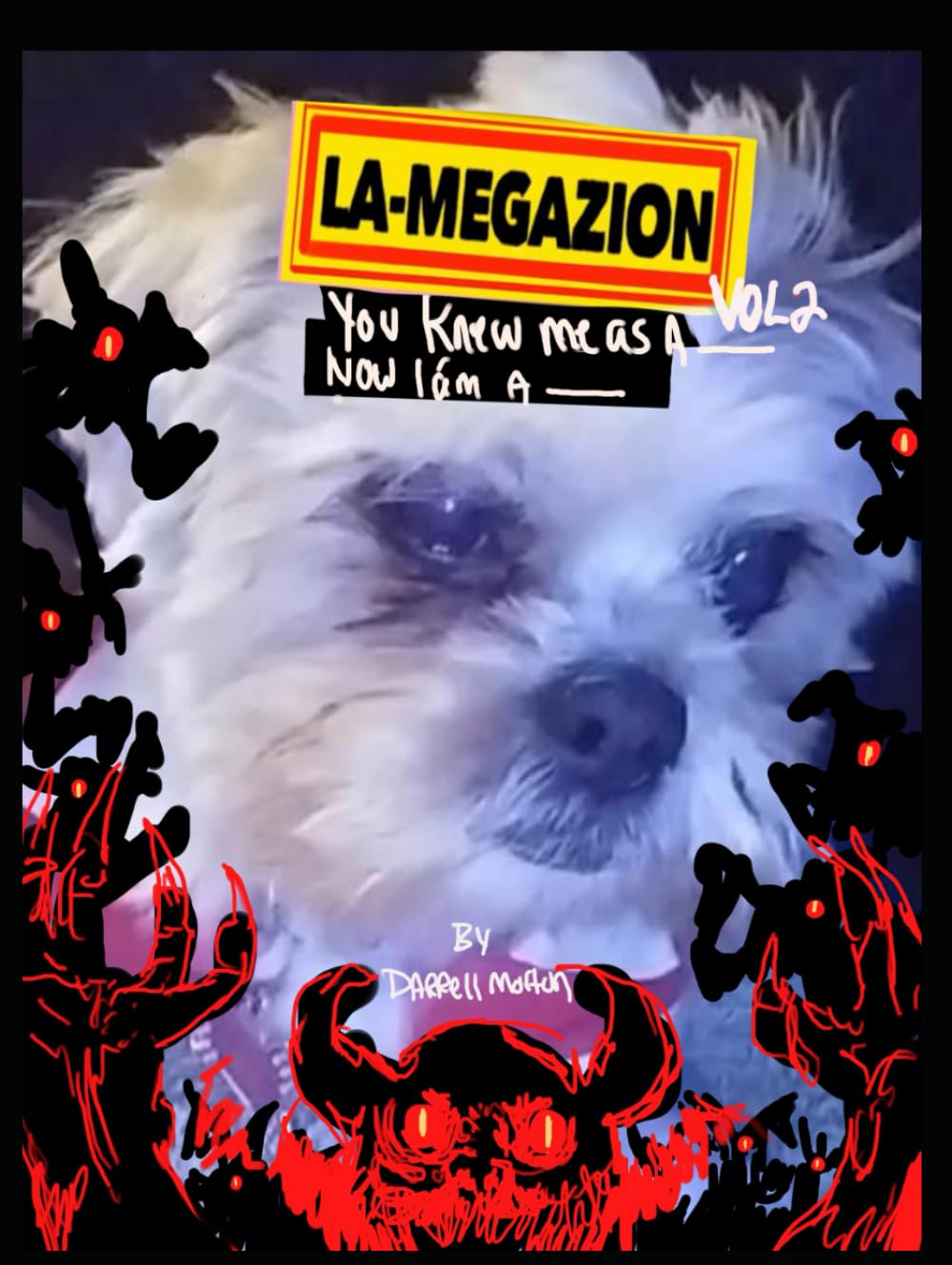 La-Megazion vol 2: you knew me as a __ Now I am a __