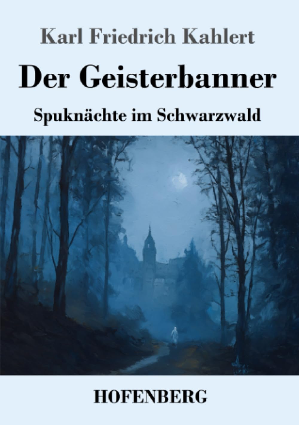 Der Geisterbanner: Spuknächte im Schwarzwald