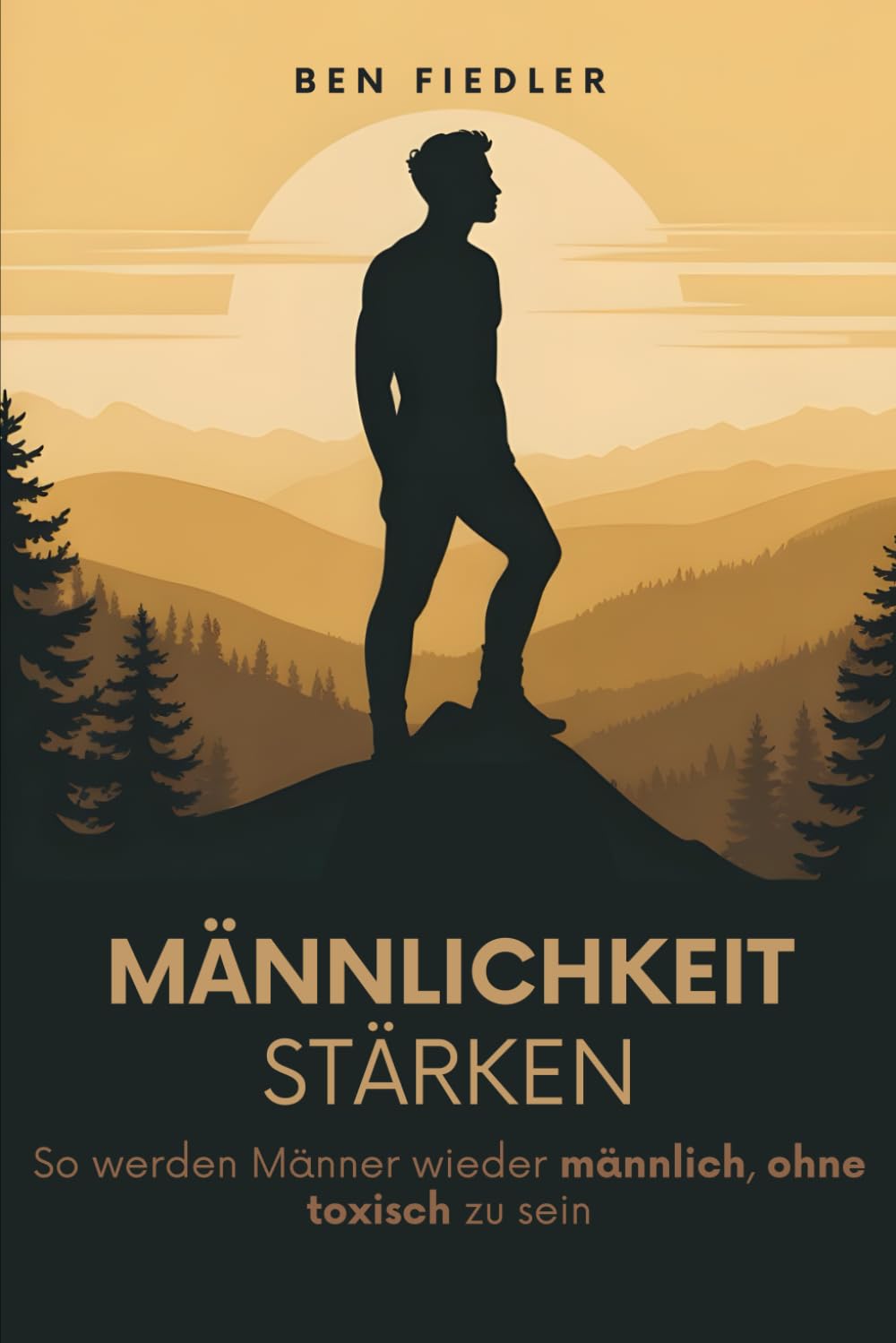 Männlichkeit stärken: So werden Männer wieder männlich, ohne toxisch zu sein