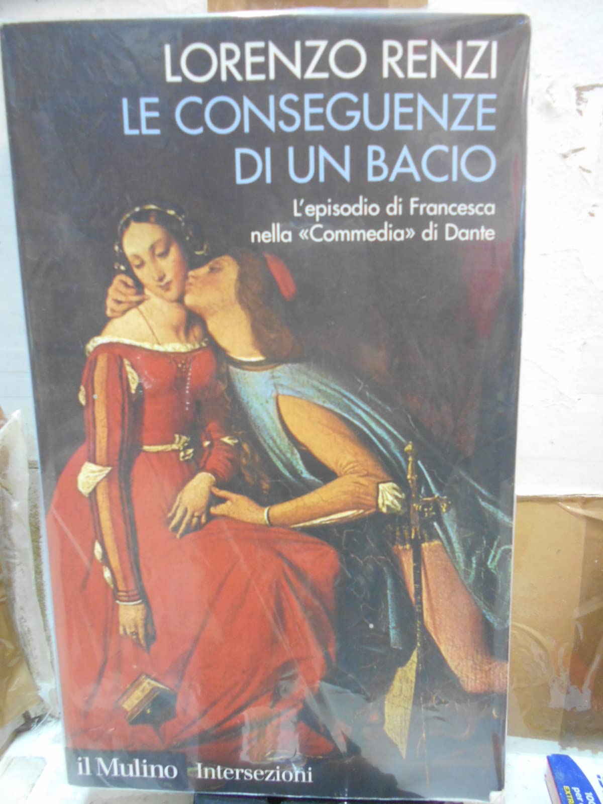 Le Conseguenze Di Un Bacio. L'episodio Di Francesca Nella «Commedia» Di Dante - 4