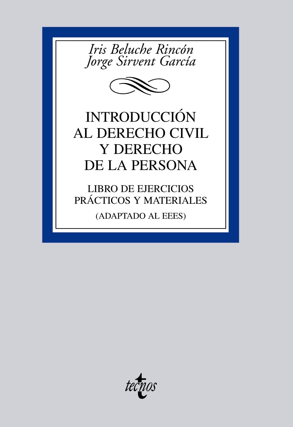 Introducción al Derecho civil y Derecho de la persona: Libro de ejercicios prácticos y materiales (adaptado al EEES) (Derecho - Biblioteca Universitaria De Editorial Tecnos)