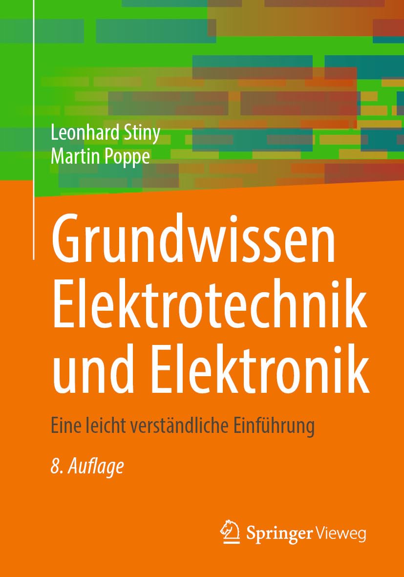 Grundwissen Elektrotechnik und Elektronik: Eine leicht verständliche Einführung (German Edition)
