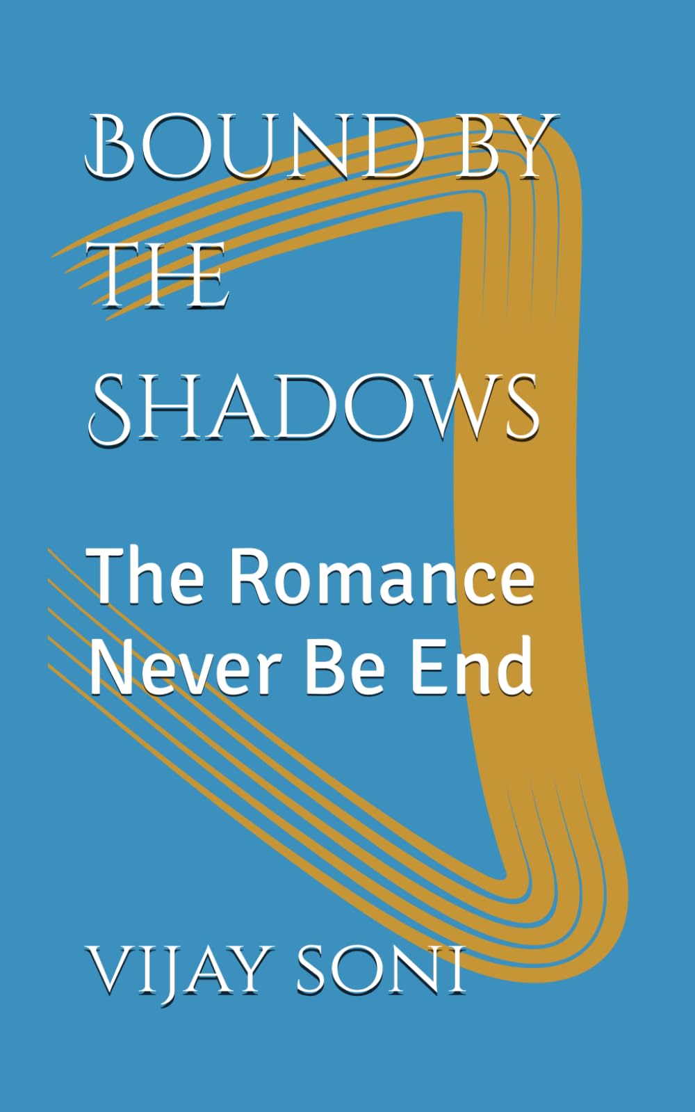 Bound by the Shadows: The Romance Never Be End