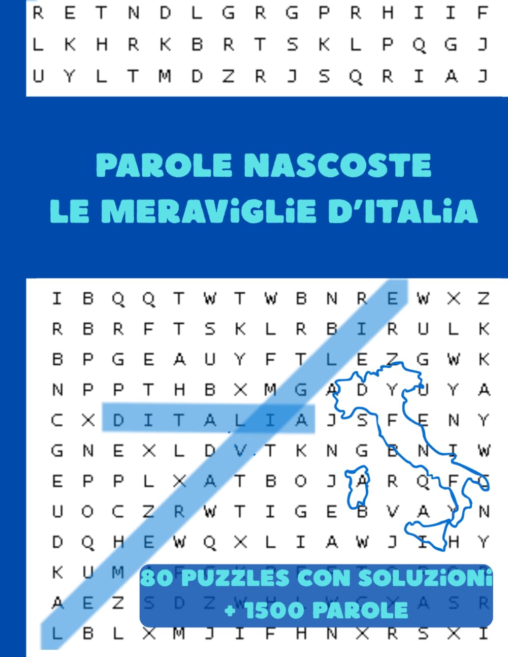 PAROLE NASCOSTE Le Meraviglie d’Italia: 80 Puzzle Enigmistici su Città, Regioni, Cibo, Monumenti, Personaggi Celebri, Tradizioni, Cultura, Moda e ... | PUZZLE CON SOLUZIONI | CARATTERI GRANDI)