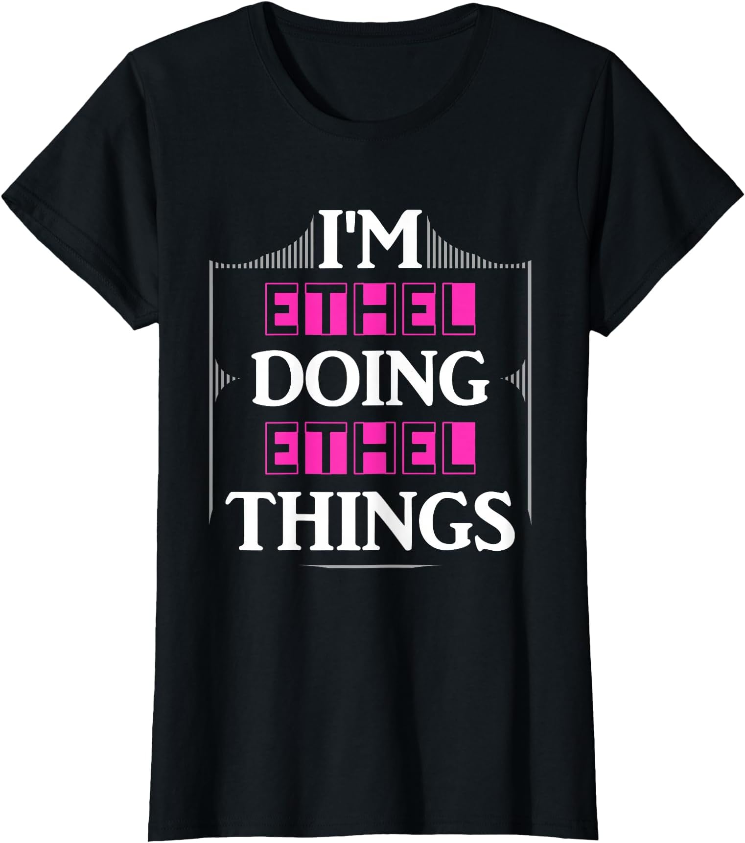 I'm Ethel Doing Ethel Things Funny First Name Gift T-Shirt