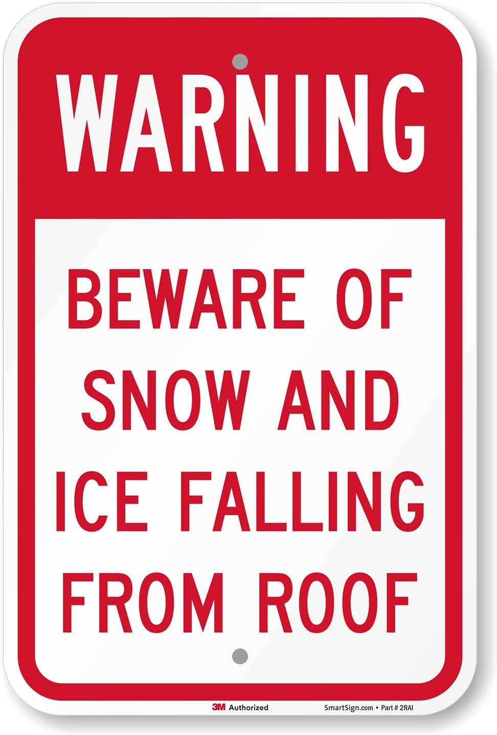 SmartSign-K-9428-EG "Beware Of Snow And Ice Falling From Roof" Sign | 12" x 18" 3M Engineer Grade Reflective Aluminum, Red on White