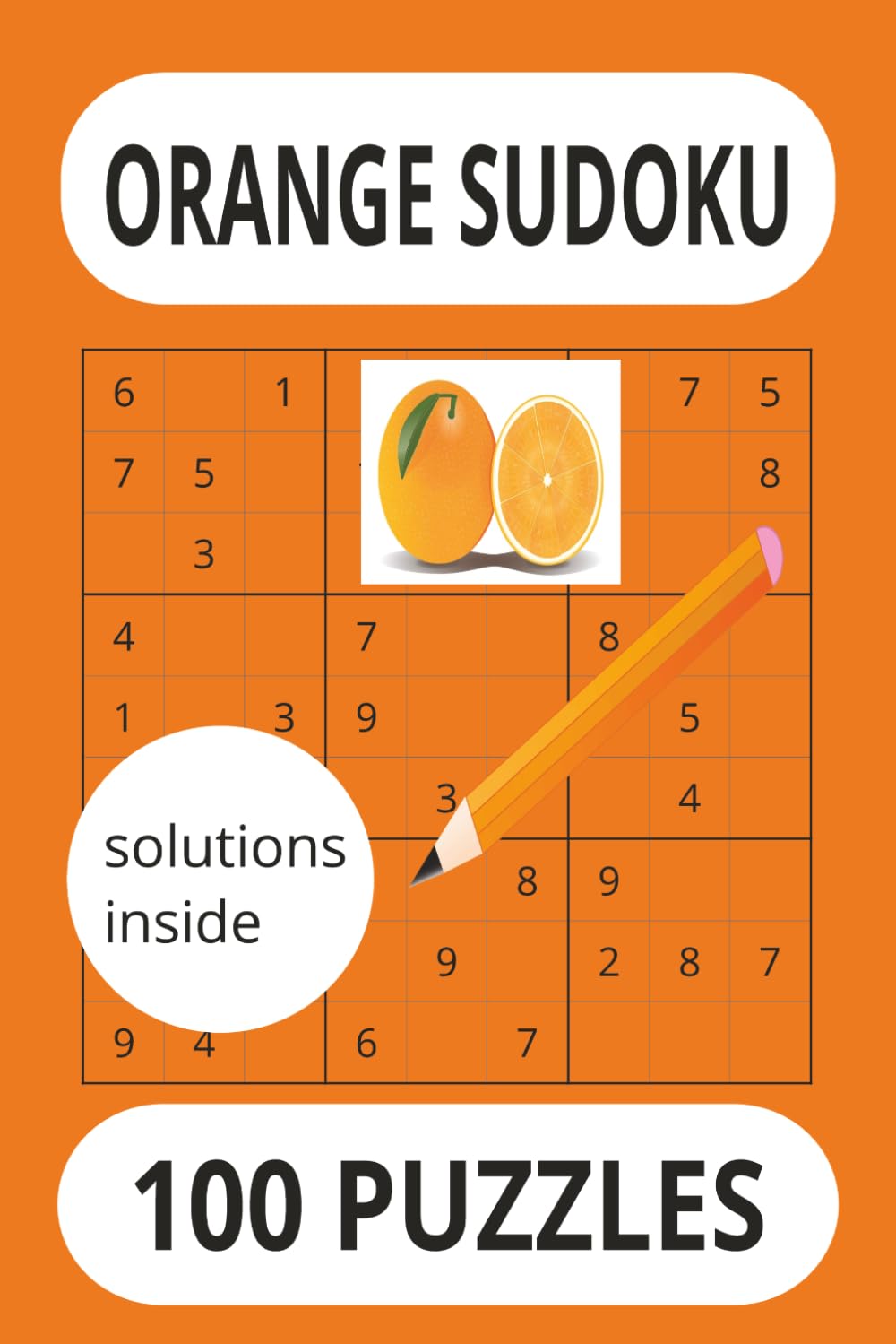 orangr sudoku: A Zesty Collection orange sudoku to fuel your focus, Energize Your Mind with a Fresh Squeeze of Logical Challenges
