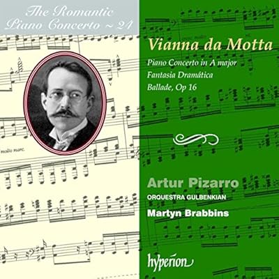 Vianna da Motta: Piano Concerto, Ballada, Fantasia Dramatica