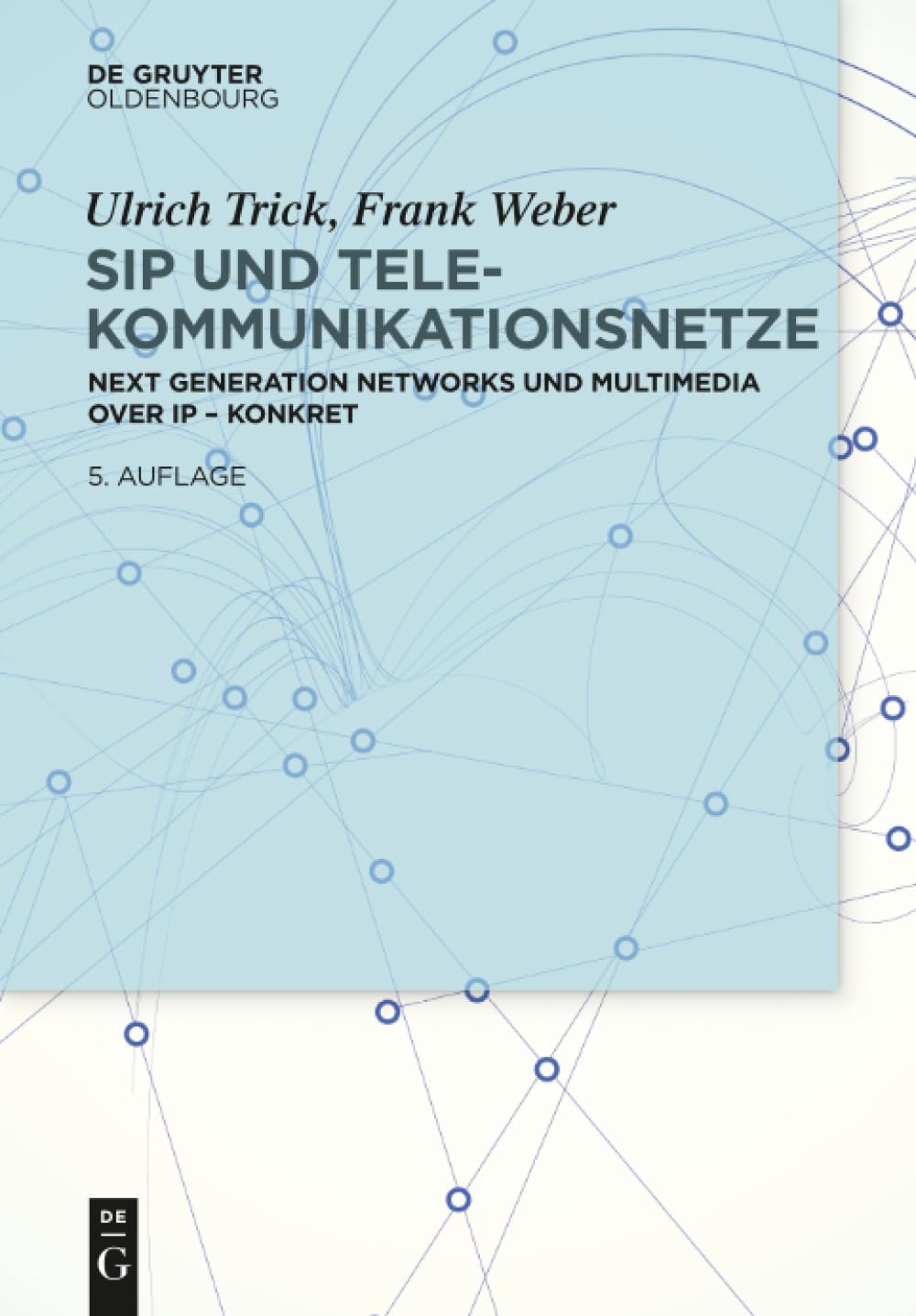 SIP und Telekommunikationsnetze: Next Generation Networks und Multimedia over IP – konkret