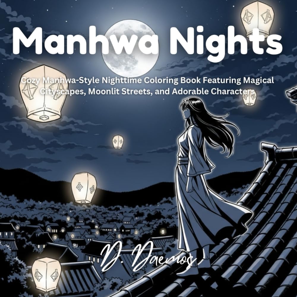 Manhwa Nights: Cozy Manhwa-Style Nighttime Coloring Book Featuring Magical Cityscapes, Moonlit Streets, and Adorable Characters