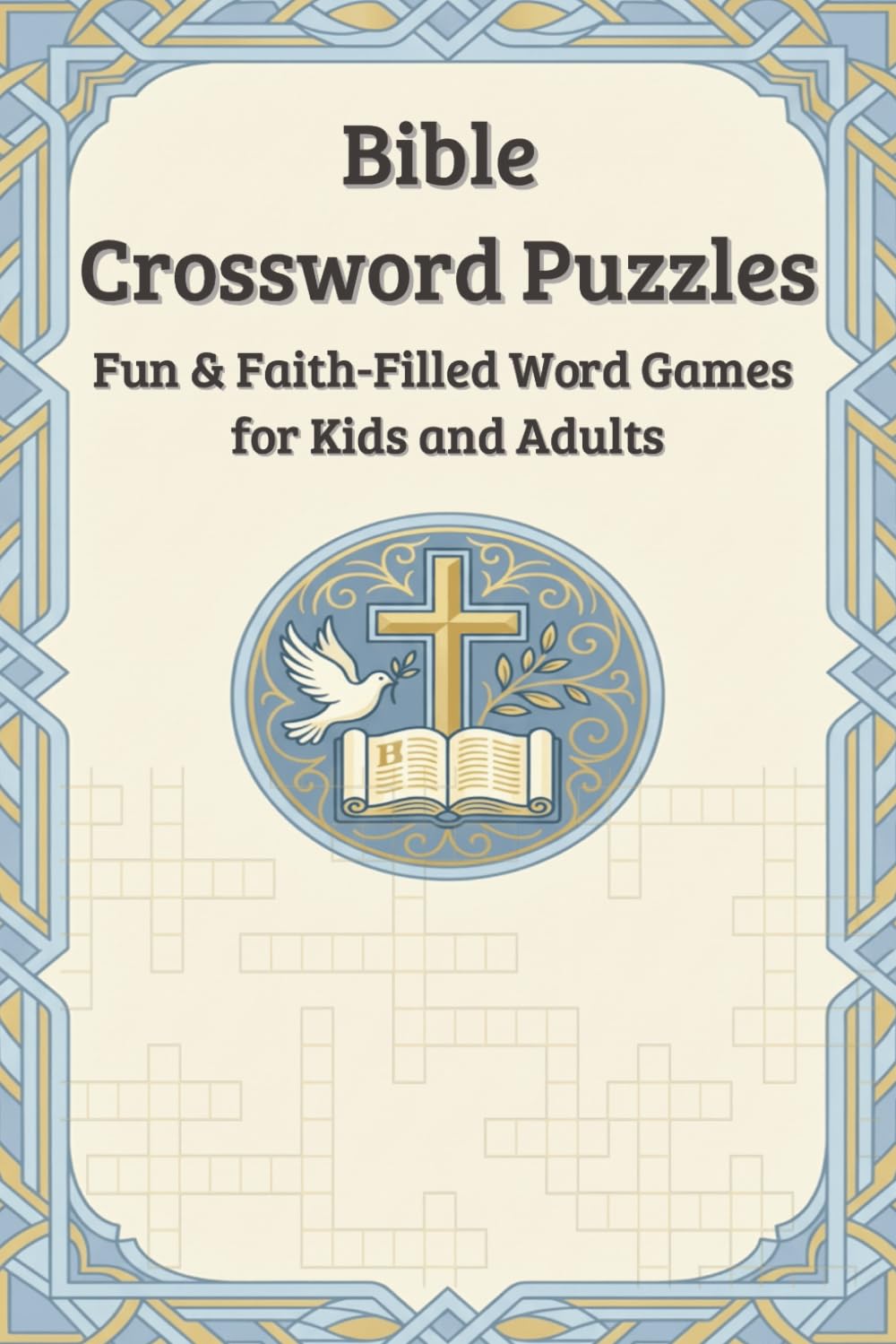 Bible Crossword Puzzles: 30 Faith-Filled Bible Word Games for Kids and Adults