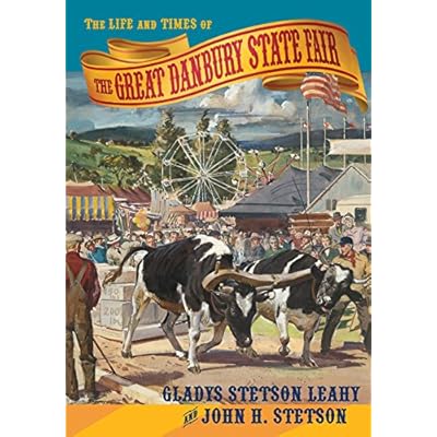 The Life and Times of the Great Danbury State Fair