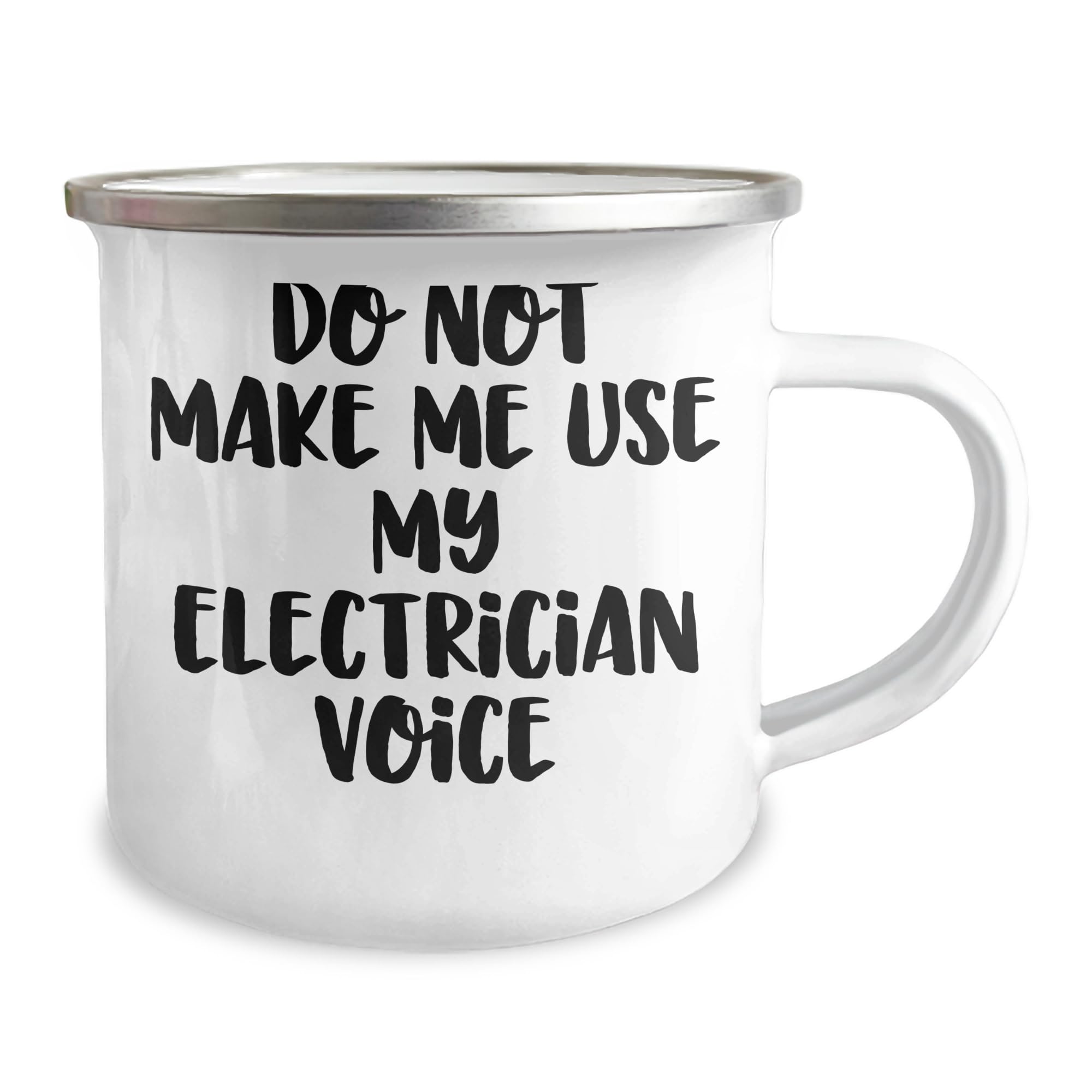 Funny Electrician Gifts for Christmas: Do Not Make Me Use My Electrician Voice Camping Mug