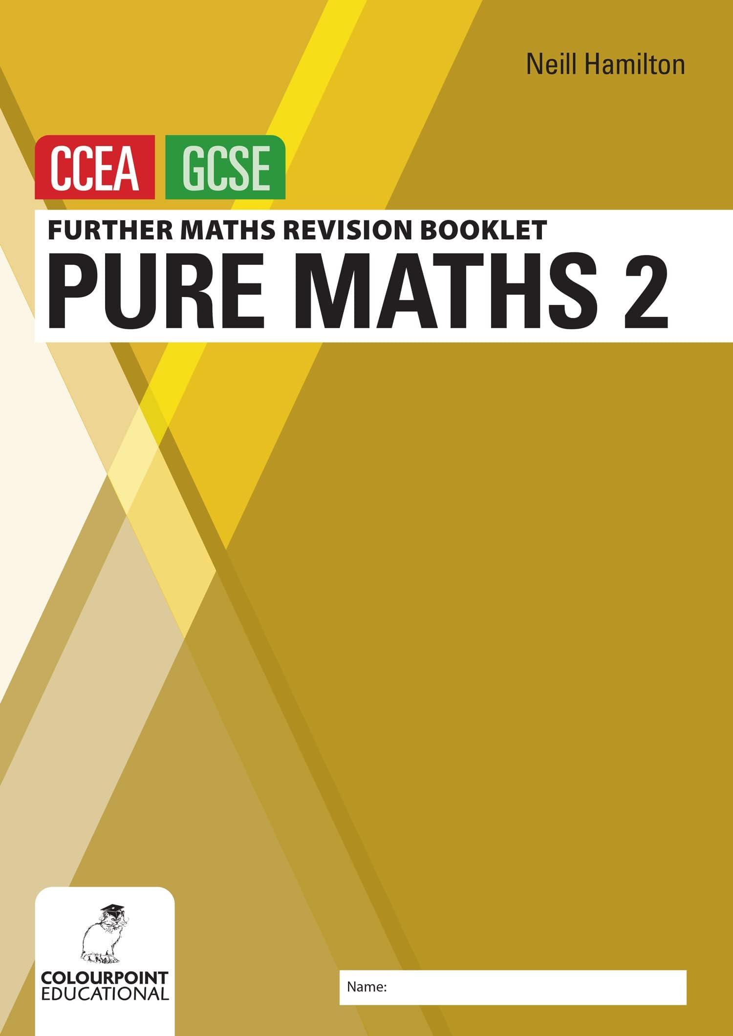 Further Mathematics Revision Booklet for CCEA GCSE: Pure Maths 2