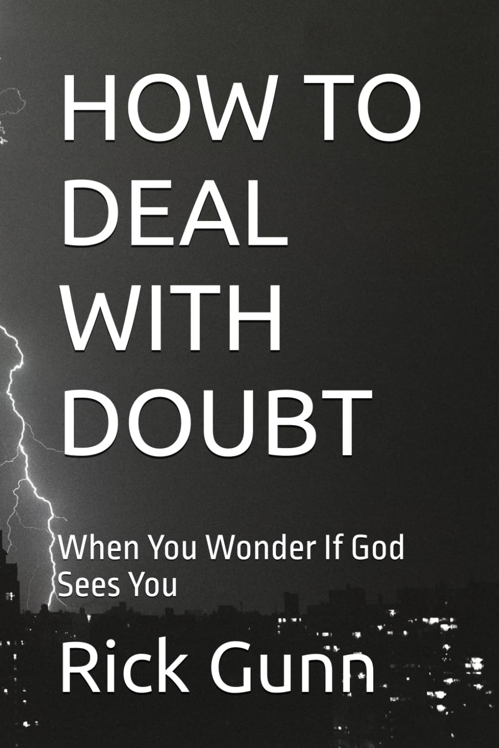 HOW TO DEAL WITH DOUBT: When You Wonder If God Sees You