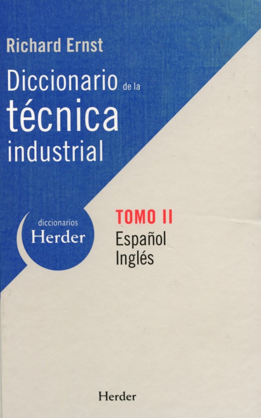 Diccionario de la técnica industrial: Tomo II Español-Inglés (Diccionarios Herder)